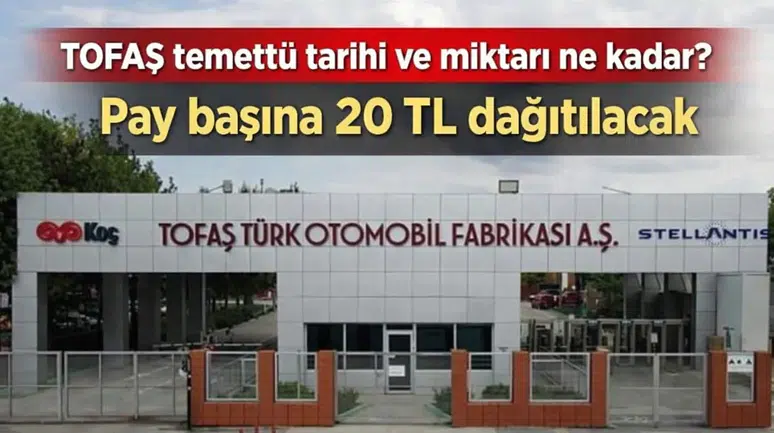 TOFAŞ temettü tarihi ve miktarı ne kadar? Pay başına 20 TL dağıtılacak