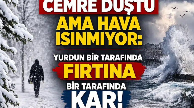 Cemre düştü ama hava ısınmıyor: Yurdun bir tarafında fırtına bir tarafında kar!