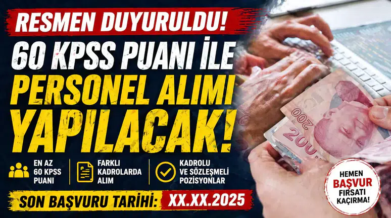 60 KPSS ile Personel Alımı İçin Başvuru Süreci Başladı! Son Gün Tarihi Açıklandı!