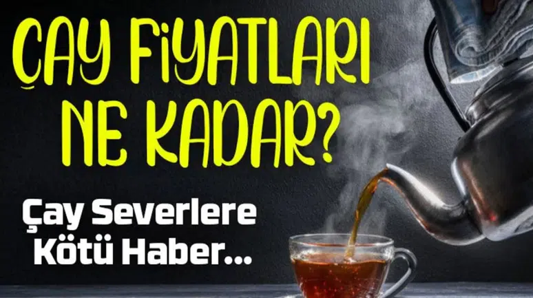 Tiryakilere Kötü Haber! Çay Yine Zamlandı 1 Kg'si Kaç TL Oldu?