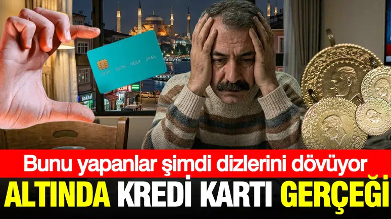 Kredi kartıyla altın devri bitti: Bir ayda 24 bin lira buhar oldu