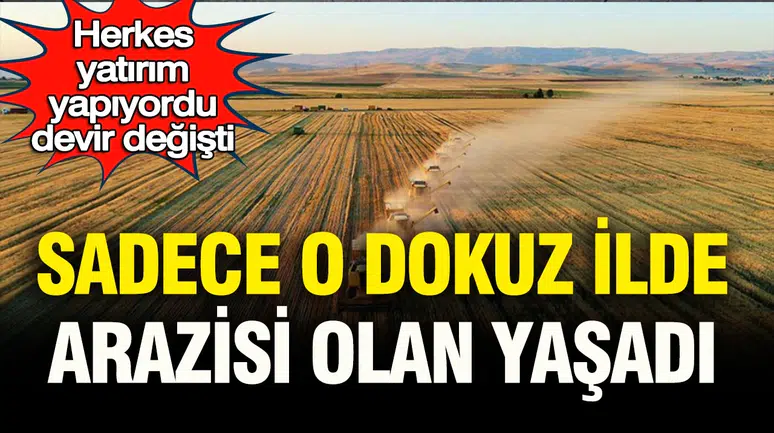 Arazi yatırımlarında dönem değişti dokuz il dışında reel kayıp yaşandı