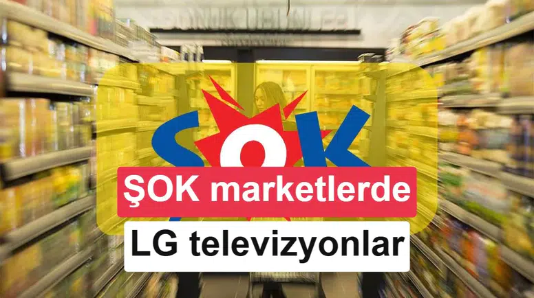 ŞOK marketlerde 15 Ağustos itibarıyla LG televizyon indirimi
