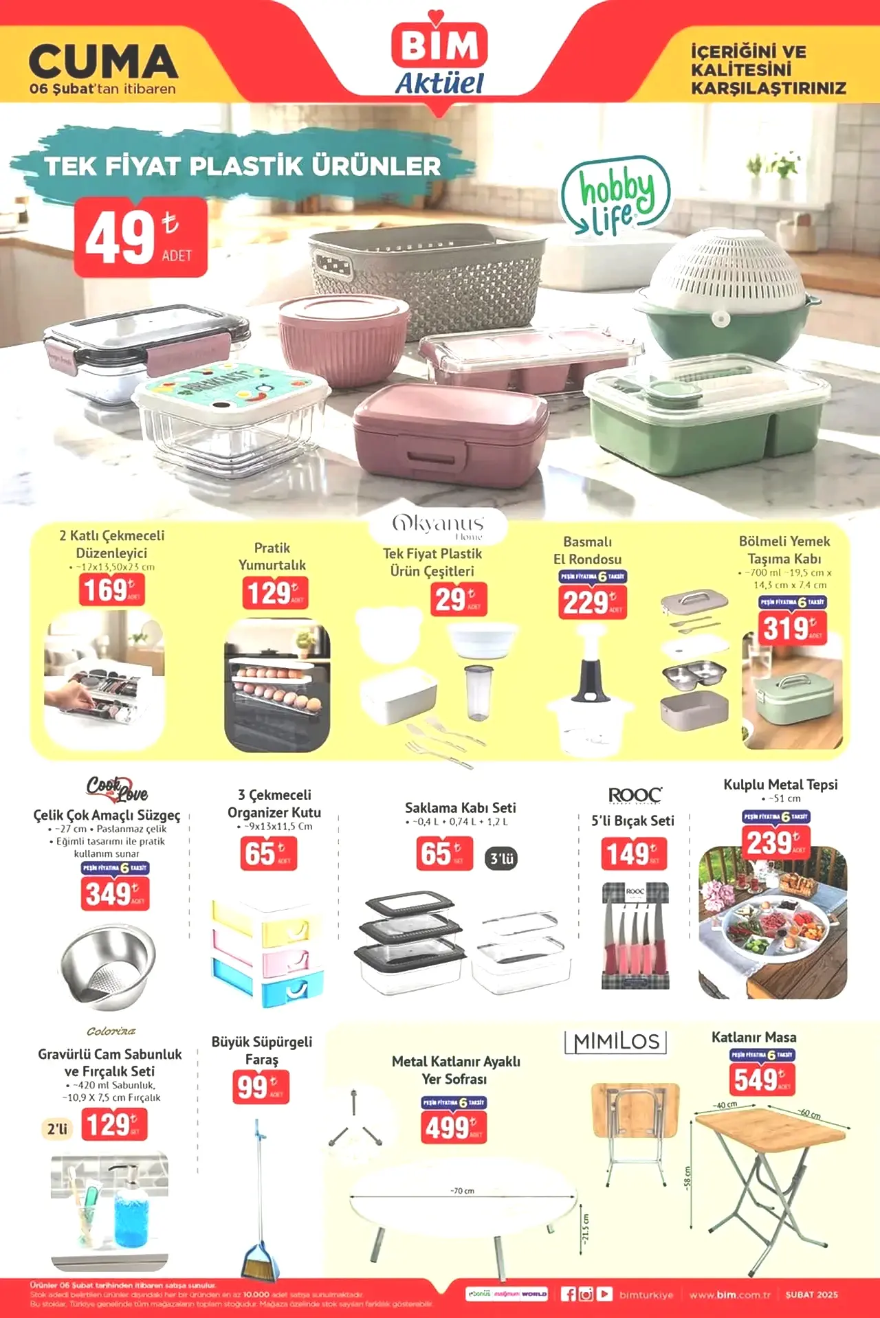 Metal Katlanır Ayaklı Yer Sofrası: 499 TL Katlanır Masa: 549 TL Çok Amaçlı Süzgeç: 349 TL Dijital Kamera ve Fotoğraf Makinesi: 1.750 TL Yaka Mikrofonu: 649 TL Powerbank: 499 TL