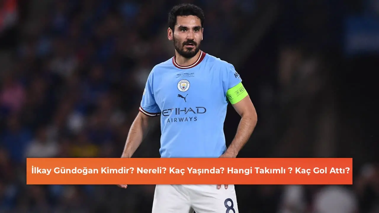 İlkay Gündoğan Kimdir? Nereli? Kaç Yaşında? Hangi Takımda Oynadı? Kaç Gol Attı?